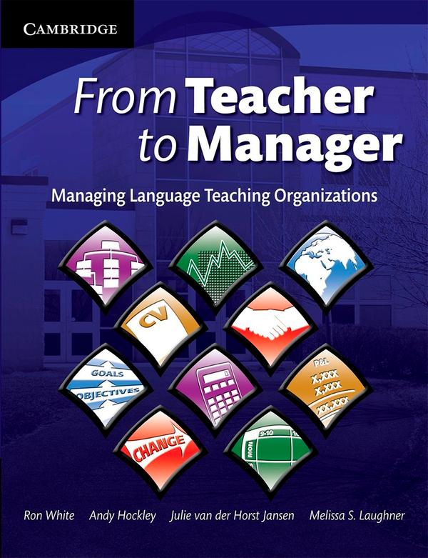 [object Object] «From Teacher to Manager: Managing Language Teaching Organizations», авторів Рон Уайт, Ендрю Хоклі, Мелісса С. Лаугнер, Джулі ван дер Хорст Янсен - фото №2 - мініатюра