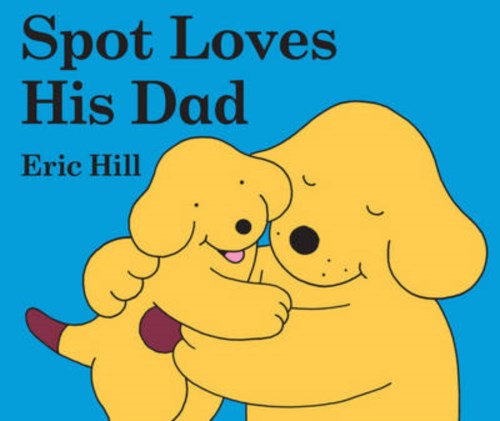 Паперова книга «Spot Loves His Dad», автор Ерік Хілл - фото №1