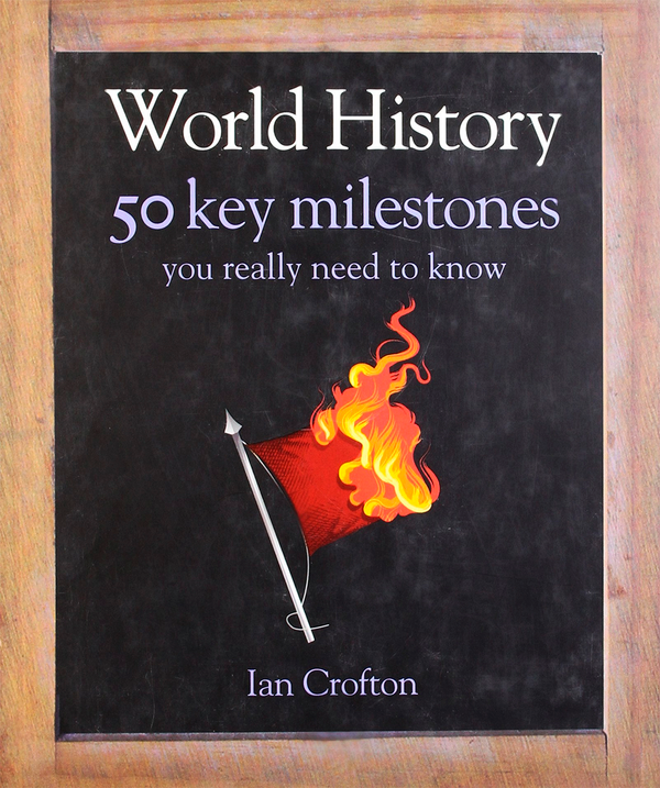 Бумажная книга «World History: 50 Things You Really Need to Know», автор Иэн Крофтон - фото №1