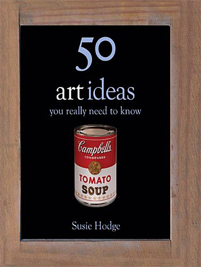 Бумажная книга «50 Art Ideas You Really Need to Know», автор Сьюзи Ходж - фото №1