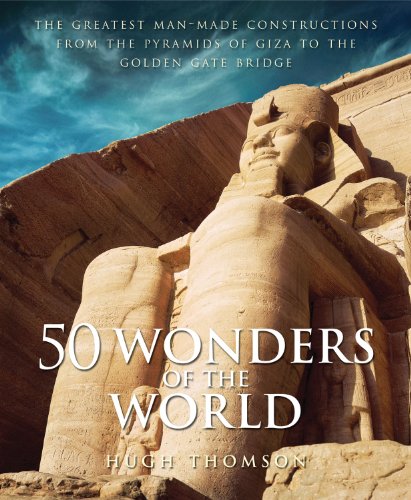 Paper book «50 Wonders of the World: The Greatest Man-made Constructions from the Pyramids of Giza to the Golden Gate Bridge», author Hugh Thomson - фото №1
