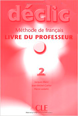 Бумажная книга «Declic Level 2 Teacher's Guide (French Edition)», авторов Жак Бланк, Жан-Мишель Картье, Пьер Ледерлин - фото №1