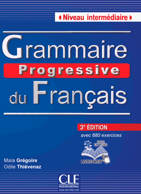 [object Object] «Grammaire Progressive Du Francais - Nouvelle Edition: Livre Intermediaire 3e Edition + Cd-audio (French Edition)», авторів Майя Грегуар, Оділь Тьєвеназ - фото №1