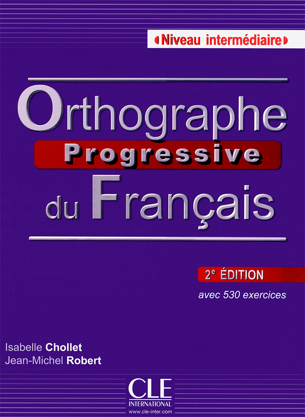 Бумажная книга «Orthographe Progressive du Francais: Livre + CD Intermediaire 2e Edition (French Edition)», авторов Изабелла Коллет, Жан-Мишель Роберт - фото №1