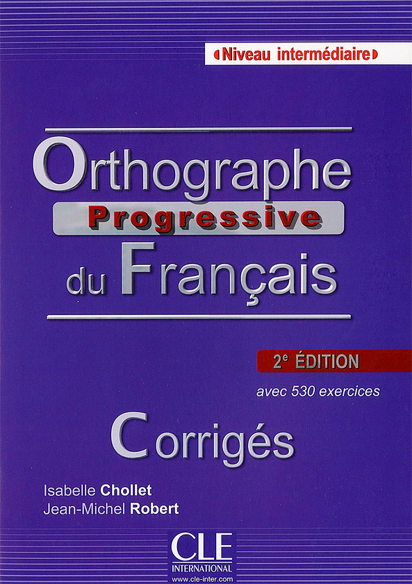 Паперова книга «Orthographe Progressive du Francais: Corriges Intermediaire 2e Edition (French Edition)», автор Ізабелла Коллет - фото №1