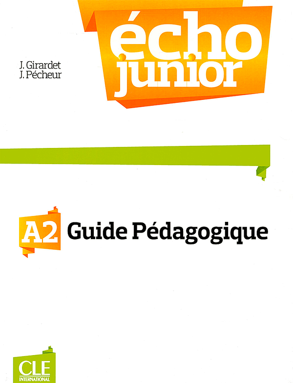 Бумажная книга «Echo Junior: Livre du Professeur A2 (French Edition)», авторов Джеки Жирарде, Жак Пекю - фото №1