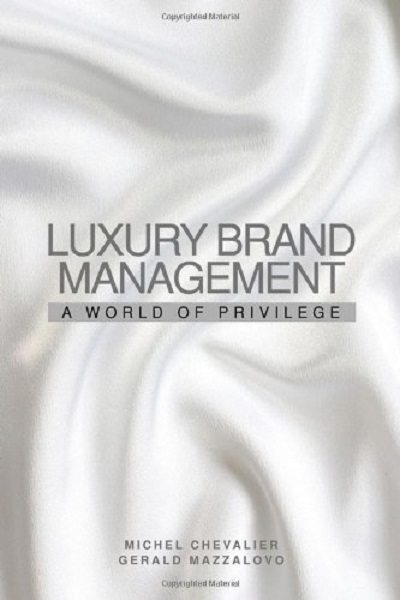 Паперова книга «Luxury Brand Management: A World of Privilege», авторів Майкл Шевальє, Джеральд Мазалово - фото №1