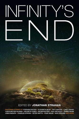 Бумажная книга «Infinity's End», авторов Стивен Бакстер, Леви Тидхар, Питер Уоттс, Линда Нагата, Фрэн Уайлд, Ник Вулвен, Кристин Кэтрин Раш, Наоми Критцер, Джастина Робсон, Джонатан Страхан - фото №1
