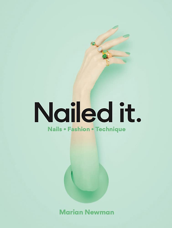 Бумажная книга «Nailed It. Nails Fashion Technique», автор Мариан Ньюман - фото №1