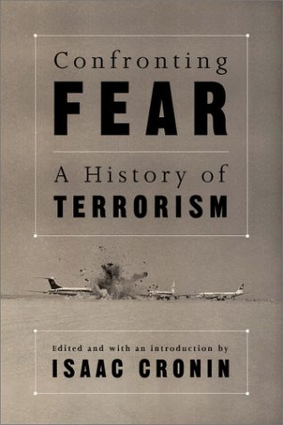 Бумажная книга «Confronting Fear: A History of Terrorism», автор Исаак Кронин - фото №1