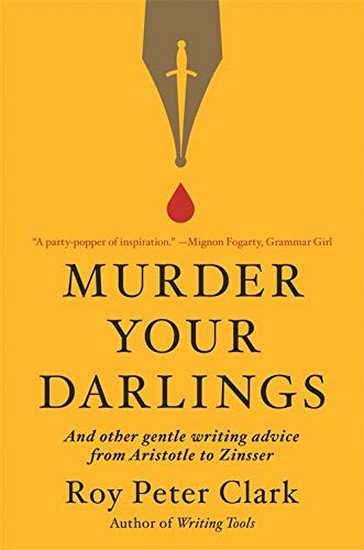 Паперова книга «Murder Your Darlings», автор Рой Пітер Кларк - фото №1