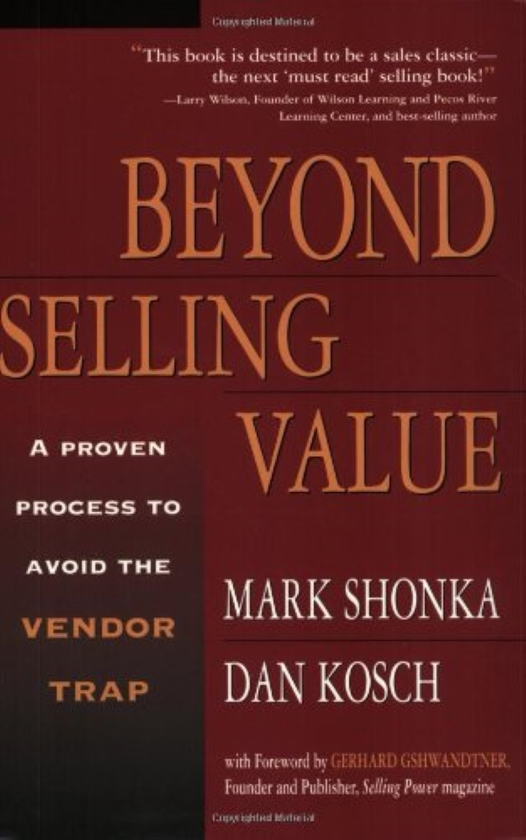 Бумажная книга «Beyond Selling Value : A Proven Process to Avoid the Vendor Trap and Become Indispensable to Your Customers», автор Марк Шонка - фото №1