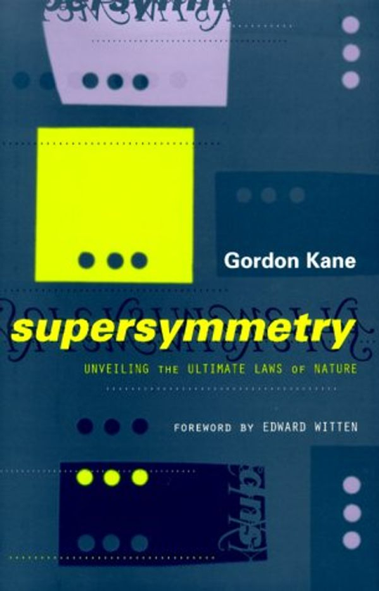 Бумажная книга «Supersymmetry : Unveiling The Ultimate Laws Of Nature», автор Гордон Кейн - фото №1