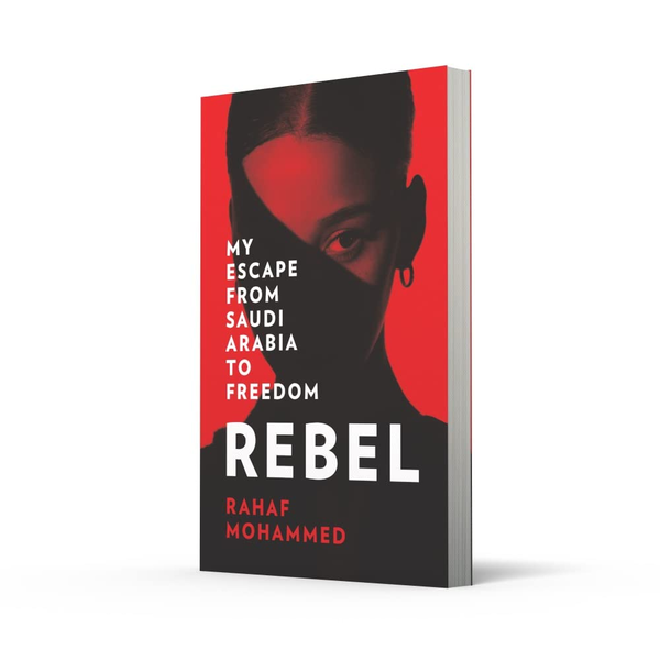Паперова книга «Rebel. My Escape from Saudi Arabia to Freedom», автор Рахаф Мохаммед - фото №1