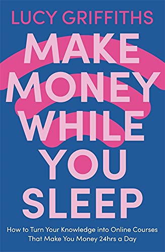 Бумажная книга «Make Money While You Sleep», автор Люси Гриффитс - фото №1