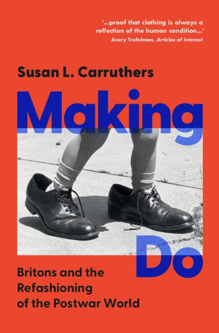 Паперова книга «Making Do: Britons and the Refashioning of the Postwar World», автор Сьюзен Л. Карратерс - фото №1