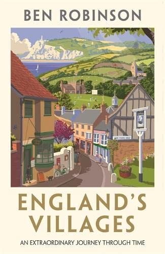 Паперова книга «England's Villages. An Extraordinary Journey Through Time (Signed copy)», автор Бен Робінсон - фото №1