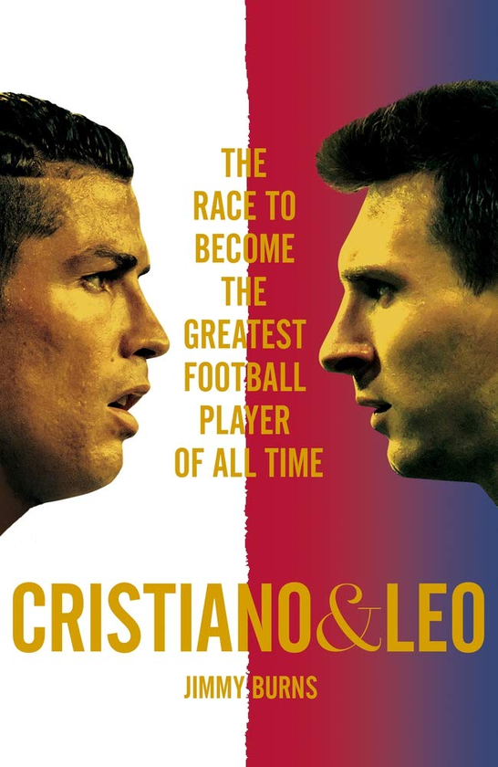 Бумажная книга «Cristiano & Leo. The Race to Become the Greatest Football Player of All Time», автор Джимми Бернс - фото №1