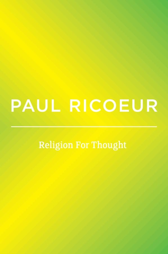 Бумажная книга «Religion For Thought: Writings and Lectures, Volume 5», автор Пол Рикур - фото №1