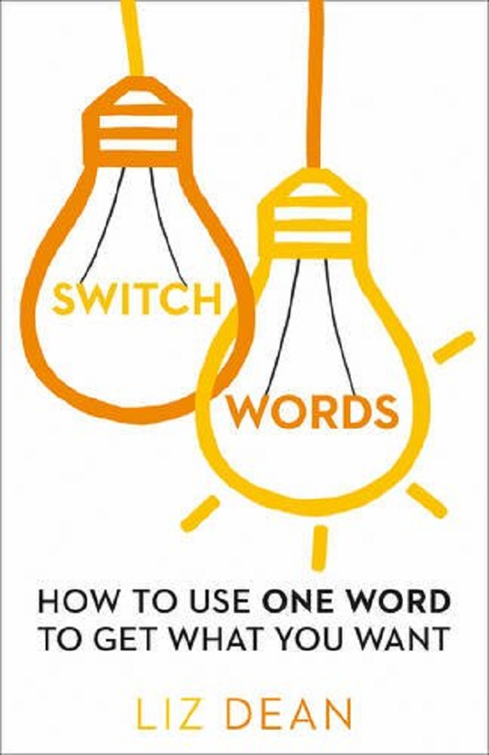 Бумажная книга «Switch Words : How to Use One Word to Get What You Want» - фото №1