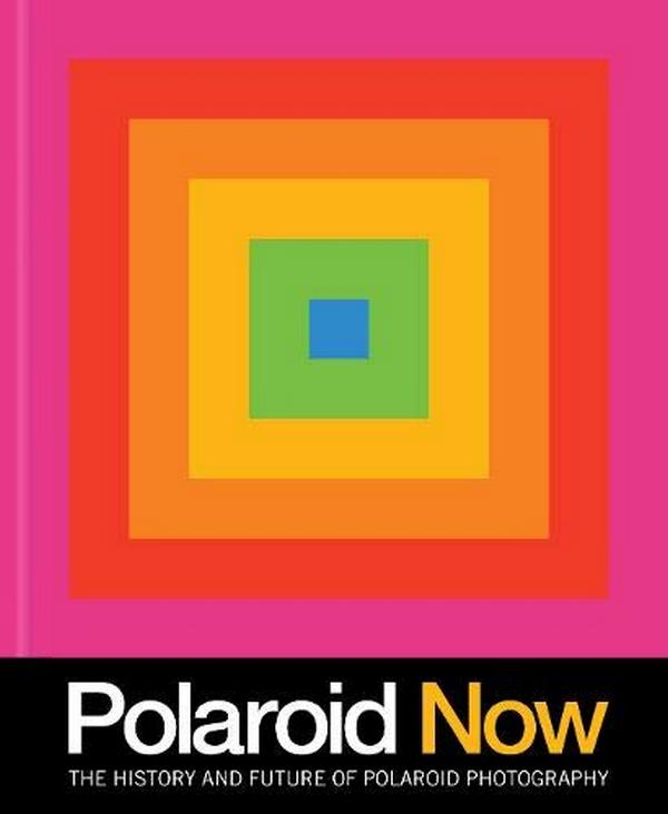 Бумажная книга «Polaroid Now. The History and Future of Polaroid Photography», автор Стив Крист - фото №1