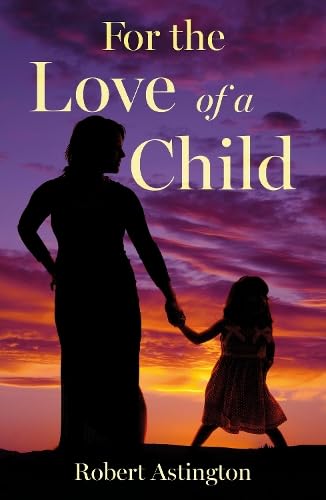 Бумажная книга «For the Love of a Child», автор Роберт Астингтон - фото №1