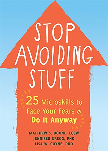 Бумажная книга «Stop Avoiding Stuff. 25 Microskills to Face Your Fears and Do It Anyway», авторов Дженнифер А. Грегг, Лиза Койн, Мэтью С. Бун - фото №1