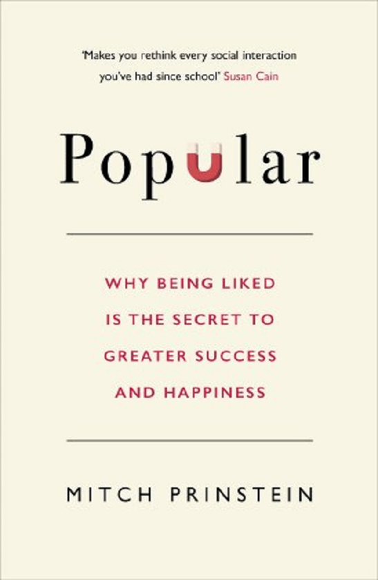 Паперова книга «Popular: Why Being Liked is the Secret to Greater Success and Happiness», автор Мітч Прінстейн - фото №1