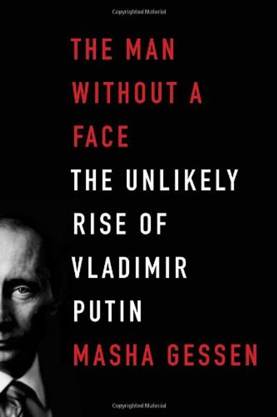 Бумажная книга «The Man Without a Face : The Unlikely Rise of Vladimir Putin», автор Маша Гессен - фото №1