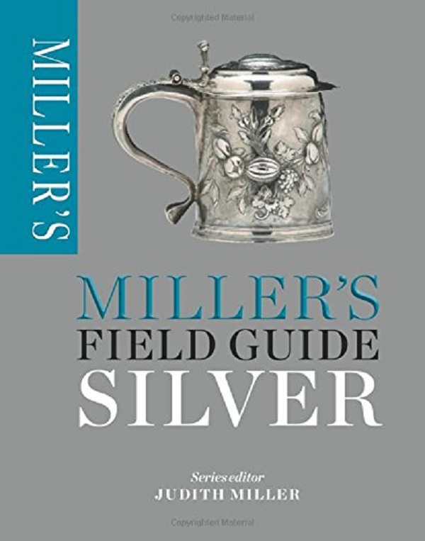 [object Object] «Miller's Field Guide: Silver», автор Джудит Миллер - фото №1