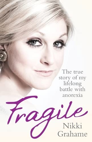 Бумажная книга «Fragile: The True Story of My Lifelong Battle Against Anorexia», автор Никки Грэм - фото №1