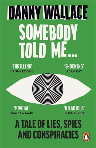 Бумажная книга «Somebody Told Me: A Tale of Lies, Spies and Conspiracies», автор Дэнни Уоллес - фото №1