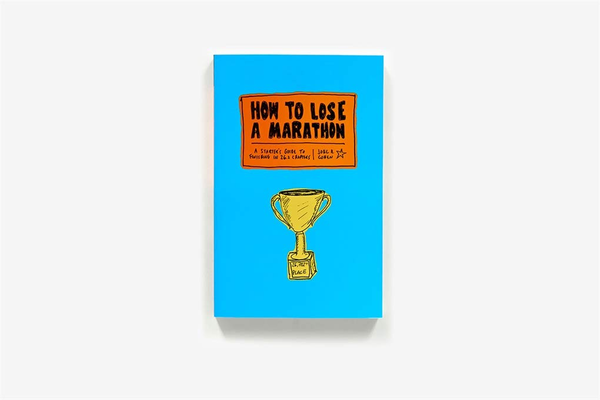 Бумажная книга «How to Lose a Marathon: A Starter's Guide to Finishing in 26.2 Chapters», автор Джоэл Коэн - фото №1