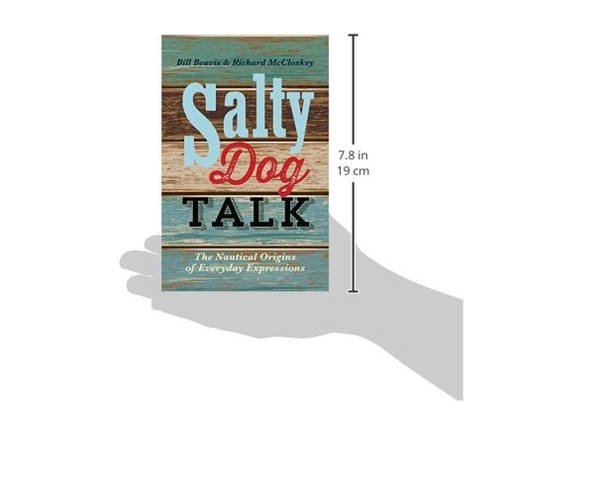 Паперова книга «Salty Dog Talk: The Nautical Origins of Everyday Expressions», авторів Білл Бівіс, Річард Г. Макклоскі - фото №1