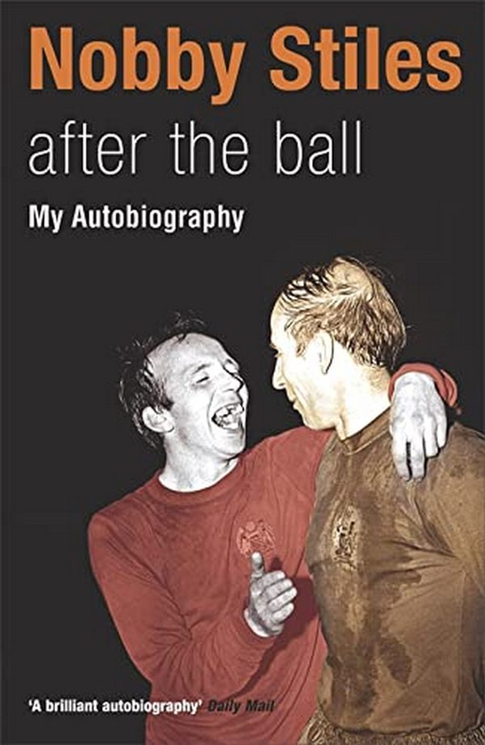 Паперова книга «Nobby Stiles: After the Ball. My Autobiography», автор Ноббі Стайлз - фото №1