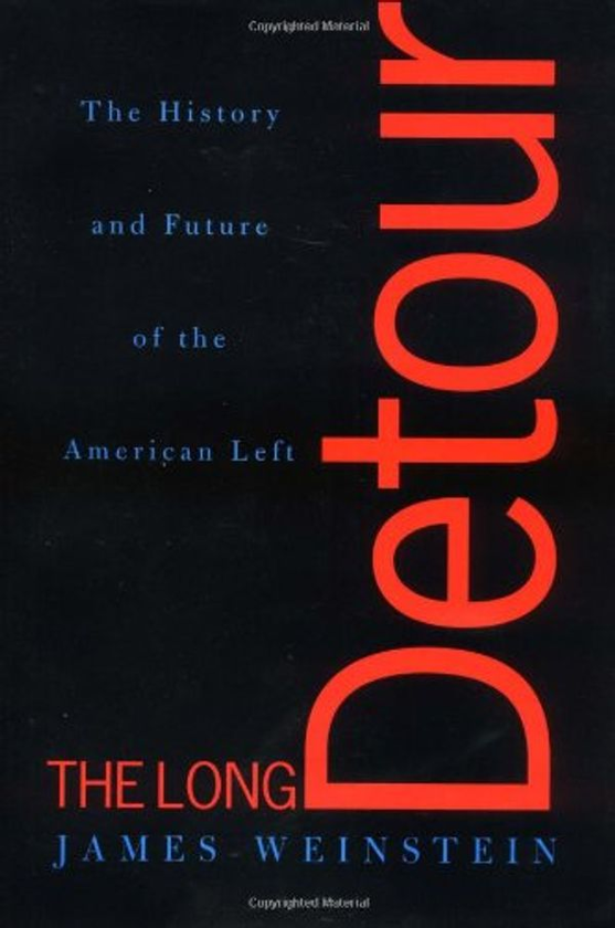 Паперова книга «The Long Detour : The History And Future Of The American Left», автор Джеймс Вайнштейн - фото №1