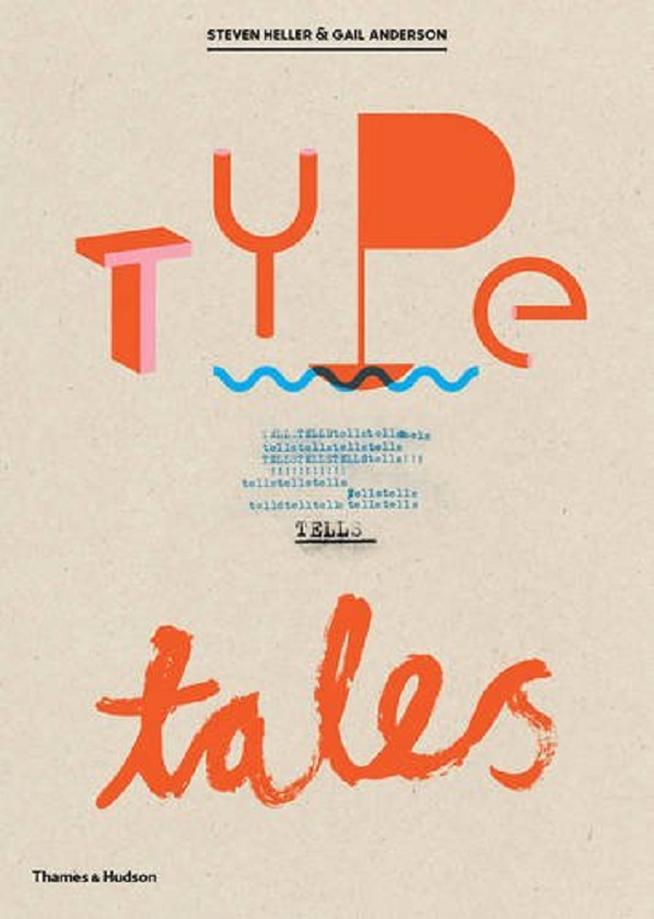 Паперова книга «Type Tells Tales», авторів Стівен Хеллер, Гейл Андерсон - фото №1