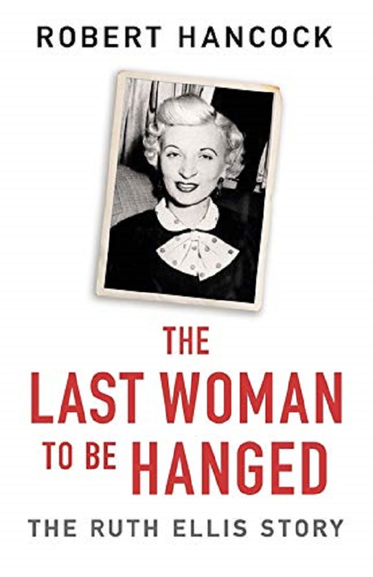 Паперова книга «The Last Woman to be Hanged. The Ruth Ellis Story», автор Роберт Хенкок - фото №1