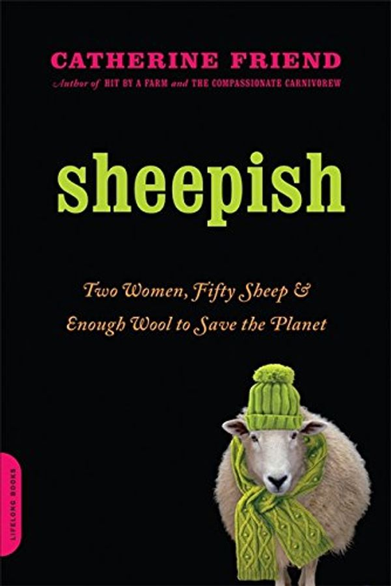 Бумажная книга «Sheepish : Two Women, Fifty Sheep, and Enough Wool to Save the Planet», автор Кэтрин Френд - фото №1