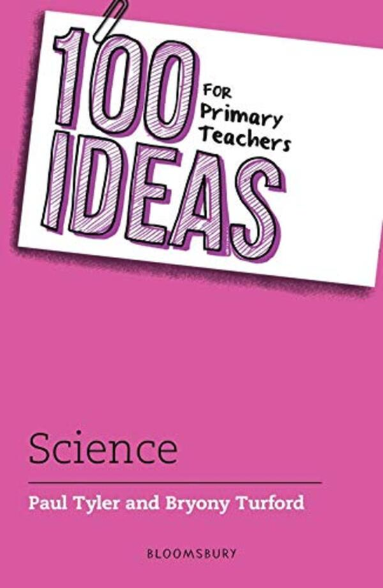 Паперова книга «100 Ideas for Primary Teachers. Science», авторів Пол Тайлер, Брайоні Турфорд - фото №1