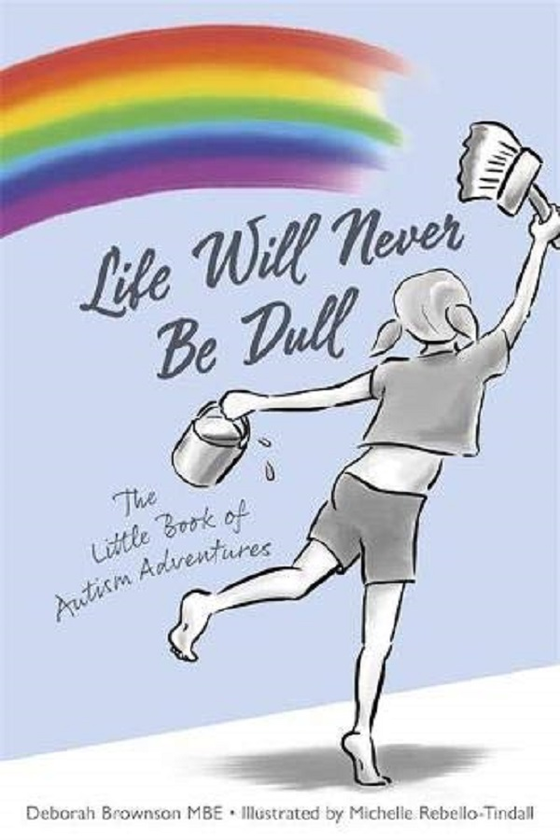 Бумажная книга «Life Will Never Be Dull. The Little Book of Autism Adventures», авторов Дебора Браунсон, Мишель Ребелло-Тиндалл - фото №1