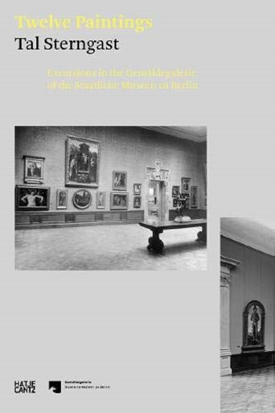 Бумажная книга «Tal Sterngast. Twelve Paintings. Excursions in the Gemaldegalerie of the Staatliche Museen zu Berlin», автор Таль Стернгаст - фото №1