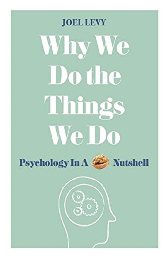 Паперова книга «Why We Do the Things We Do. Psychology in a Nutshell», автор Джоел Леві - фото №1