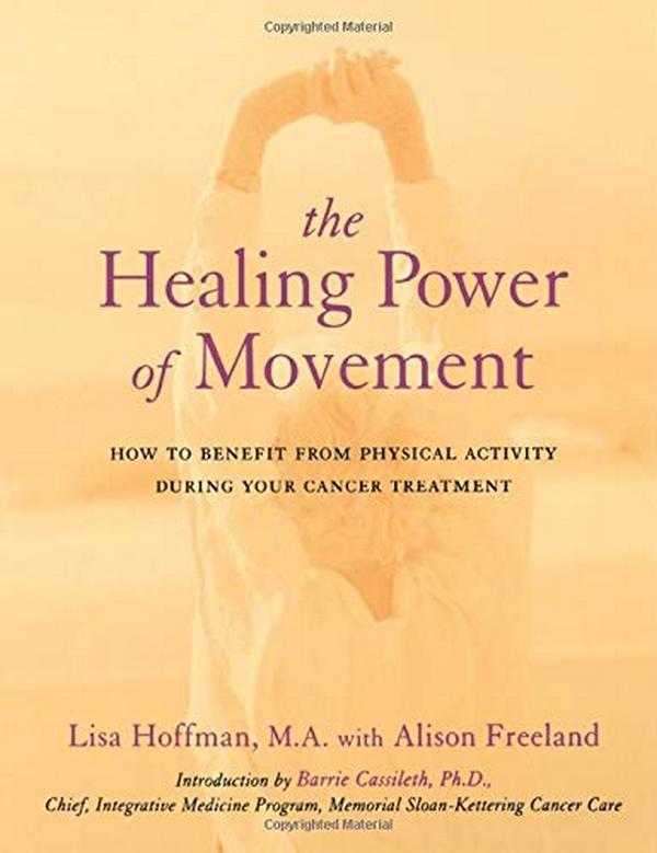 Бумажная книга «The Healing Power Of Movement. How To Benefit From Physical Activity During Your Cancer Treatment», авторов Элисон Фриланд, Лиза Хоффман - фото №1