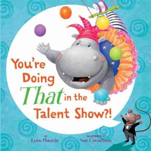 Паперова книга «You're Doing THAT in the Talent Show?!», автор Лінн Плурде - фото №1