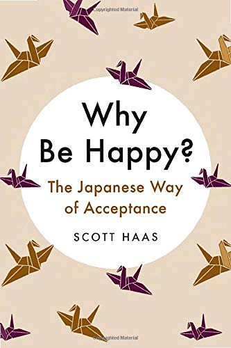 Паперова книга «Why Be Happy? Ukeireru - the Japanese Way of Acceptance», автор Скотт Хаас - фото №1
