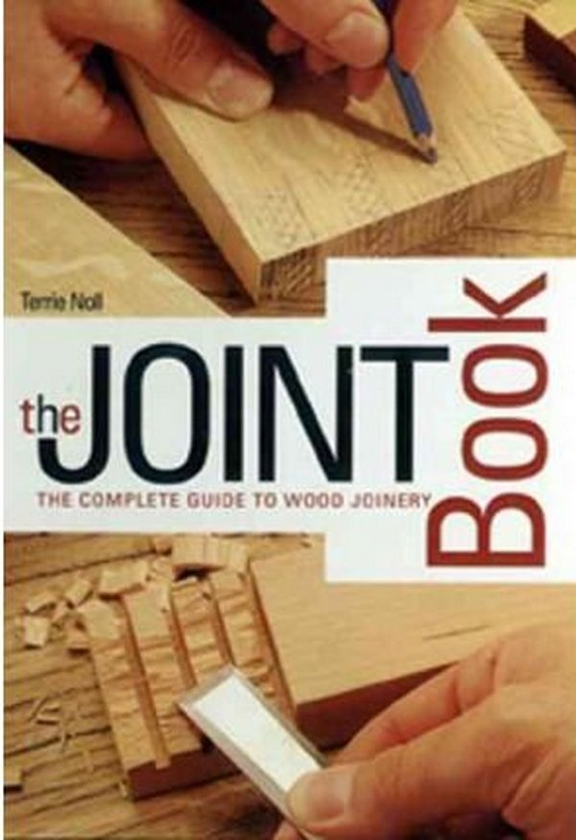 Паперова книга «The Joint Book. The Complete Guide to Wood Joinery», автор Террі Нолл - фото №1