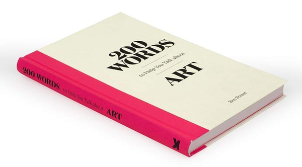 Бумажная книга «200 Words to Help You Talk About Art», автор Бен Стрит - фото №1