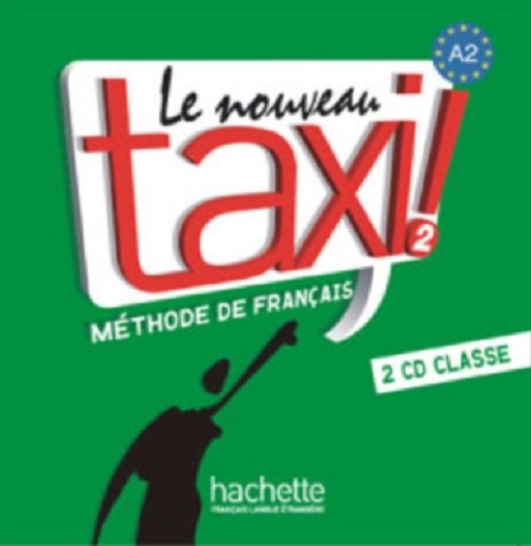 Бумажная книга «Le Nouveau Taxi. Niveau 2. CD audio classe (x2) », авторов Натали Хиршспрунг, Роберт Менанд - фото №1