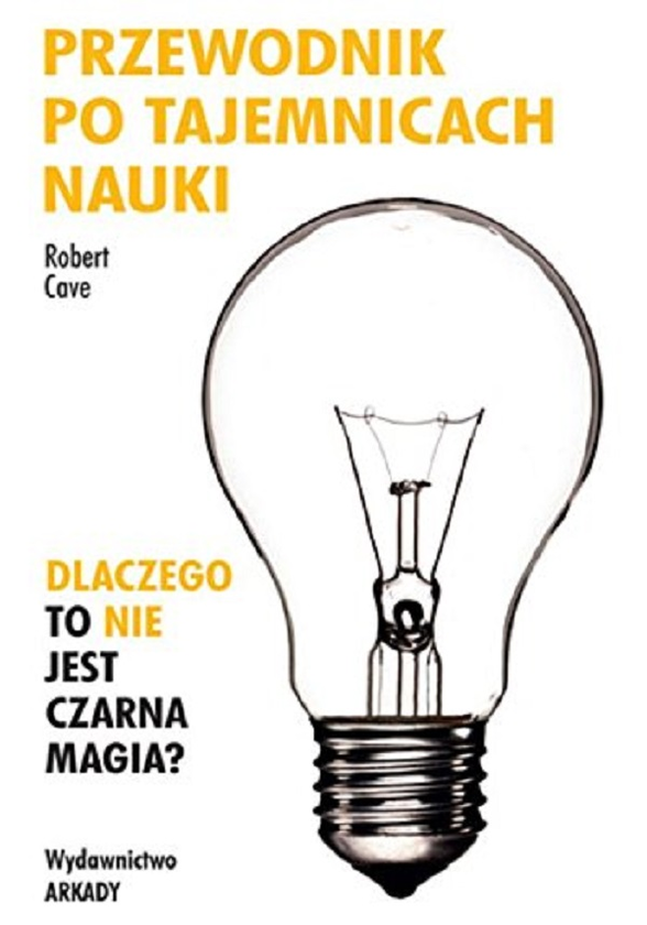 Бумажная книга «Przewodnik po tajemnicach nauki», автор Роберт Кейв - фото №1